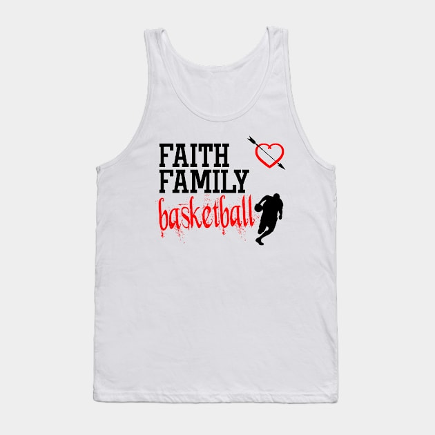 Faith Family Basketball Tank Top by gdimido